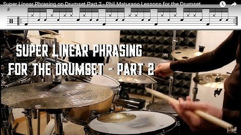 Super Linear Phrasing on Drumset Part 2 - Phil Maturano Lessons for the Drumset