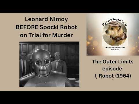 Leonard Nimoy BEFORE Spock in an episode of Outer Limits 1964 I Robot - Sci-Fi That Predicted Today