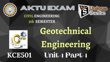 U1_P1 |Geotechnical Engineering | Civil Engineering | 5th Sem | AKTU Video Lectures #unique_series