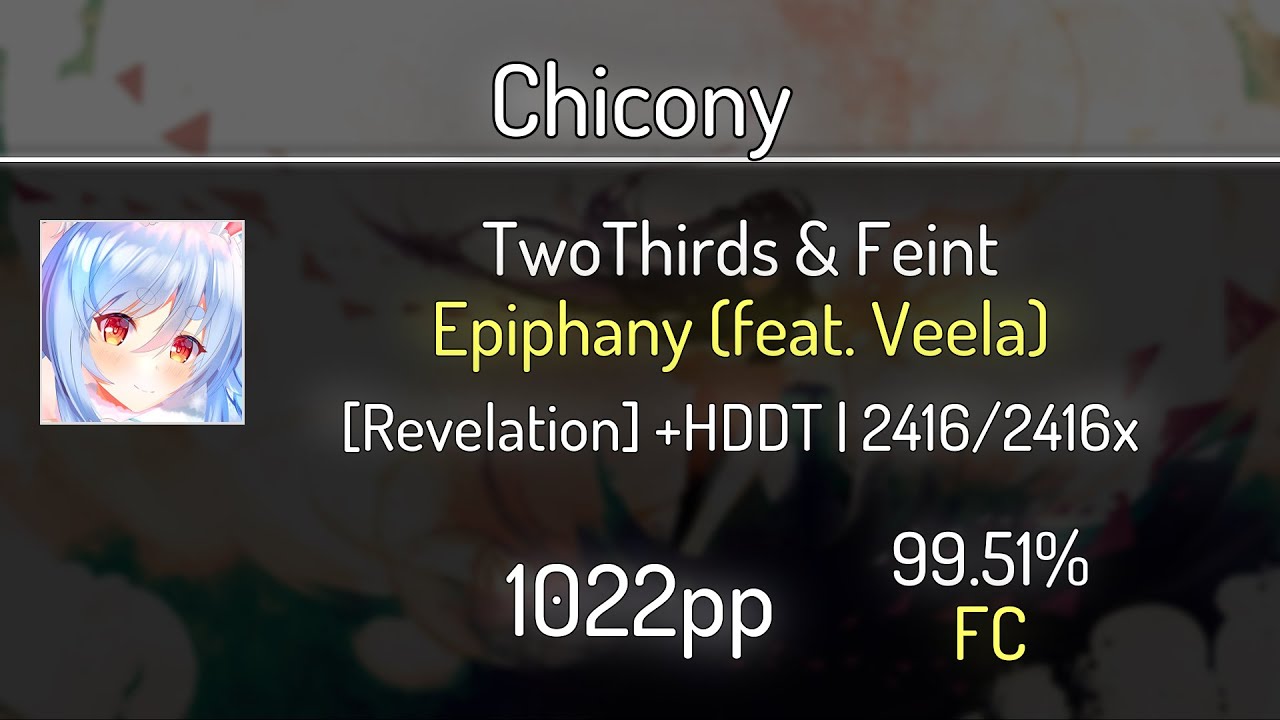 Chicony (8.01⭐) TwoThirds & Feint - Epiphany (feat. Veela) [Revelation] +HDDT 99.51% | FC | 1022 PP