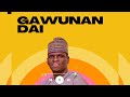 Dauda Kahutu Rarara - Gawunn Dai - Official Music Audio Mp3 Song