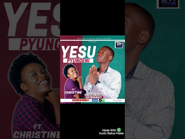 Mwatile mukenda Naine Yesu Titus De Psalmist Music Ft Christine class=