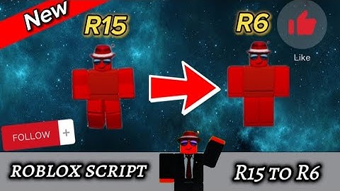 R15 to R6  | • Roblox script