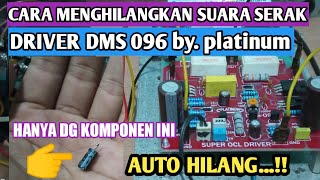 Cara menghilangkan suara serak driver DMS 096