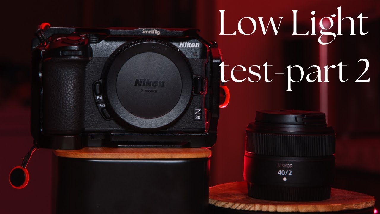 Nikon Z30 video Low Light test part 2 YouTube