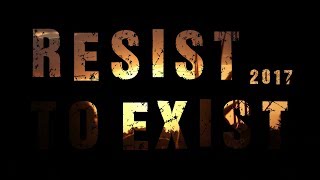 RESIST TO EXIST 2017 - Aftermovie (Follow Me Around)