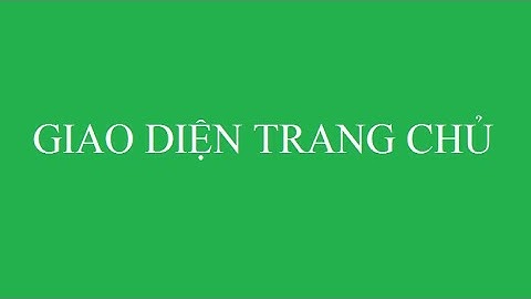 Hướng dẫn thay đổi màu sắc và font chữ
