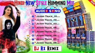Hindi New Style Humming Mix Dj Rx Remix ✨ Dj Susavan Remix Nonstop Humming Vibration Mix Dj Sk Remix