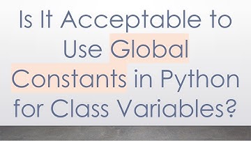 Is It Acceptable to Use Global Constants in Python for Class Variables?
