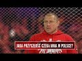 JAKA PRZYSZŁOŚĆ... Okniński: Jeśli MMA chce być na olimpiadzie, muszą być badania antydopingowe