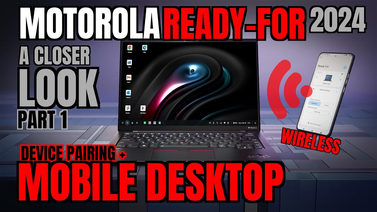 MOTOROLA "READY FOR" IN 2024 A CLOSER LOOK PART 1: MOBILE DESKTOP - YouTube