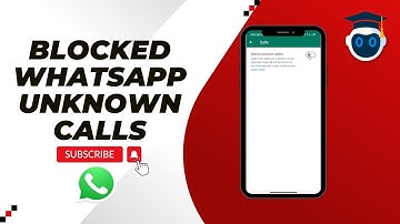 How To Stop Receiving Unknown Numbers Message & Video Calls On WhatsApp 2023