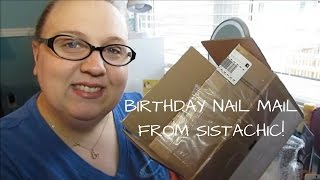 BIRTHDAY NAIL MAIL FROM SISTACHIC!