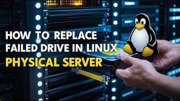 How to Replace a Failed Drive in a Linux Physical Server(Real Environment Step by Step)