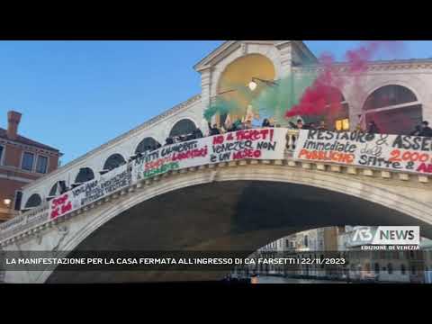 LA MANIFESTAZIONE PER LA CASA FERMATA ALL'INGRESSO DI CA' FARSETTI | 22/11/2023