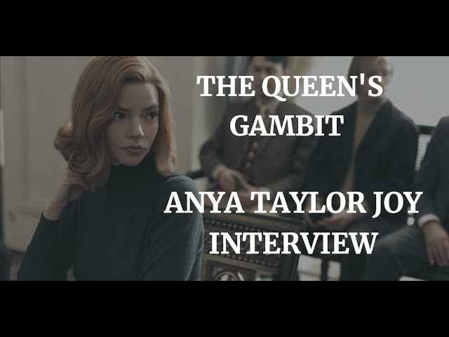 Anya Taylor-Joy Interview About The Queen's Gambit