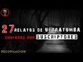 27 RELATOS DE ULTRATUMBA DE SUSCRIPTORES 😨 (Recopilación) | HISTORIAS DE TERROR 2018