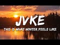 JVKE This Is What Winter Feels Like Lyrics 