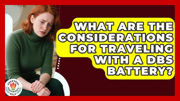 What Are The Considerations For Traveling With A DBS Battery? - Everyday Parkinsons Help