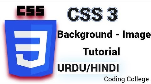 CSS Background image Tutorial | Class 22th | || Coding college ||