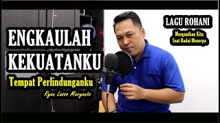 Download Lagu ENGKAULAH KEKUATANKU (Sejauh langit dari bumi) Cover By Ryan Lasso MP3