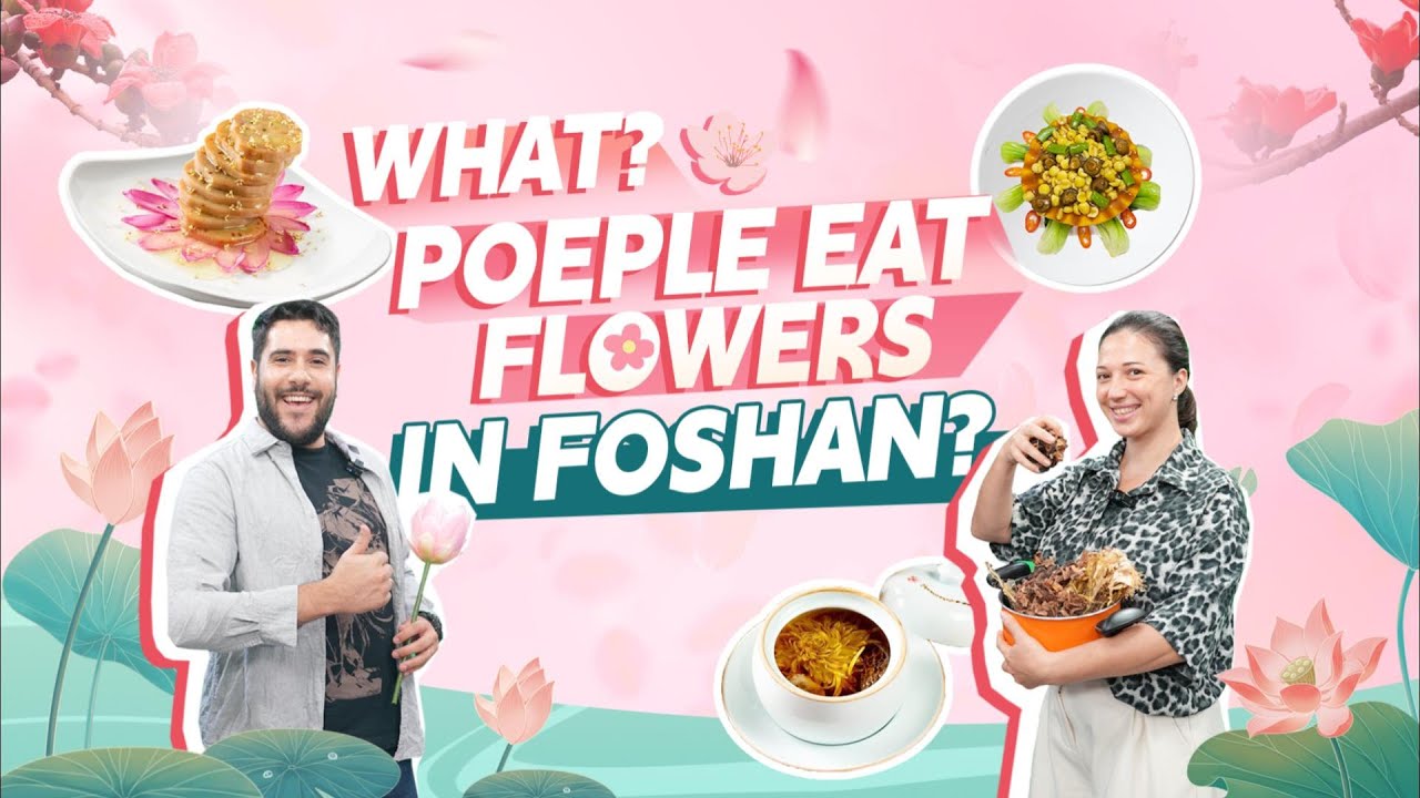 What? People Eat Flowers in Foshan?