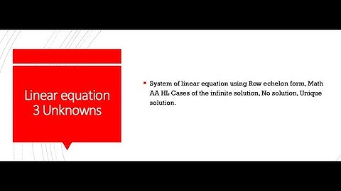 System of linear equation using Row echelon form, Math AA HL