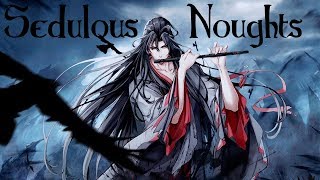 Sedulous Noughts (Mo Dao Zu Shi AMV)