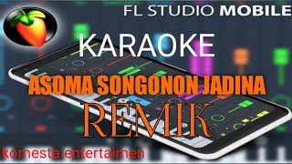 KARAOKE TAPSEL REMIK ASOMA SONGONON JADINA..KOMESTA ENTERTAIMEN