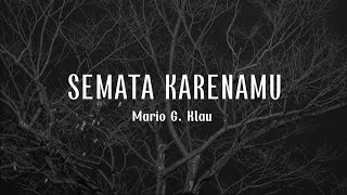 Semata Karenamu - Mario G. Klau (lirik)