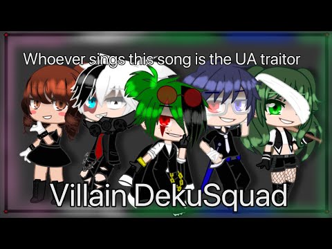 Whoever sings this song is the UA traitor []Bnha/Mha[] []Ft. Villain DekuSquad[]