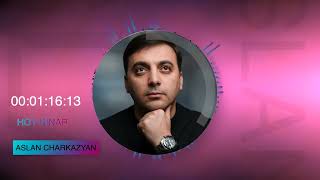 Aslan Charkazyan - Hoy Ninar