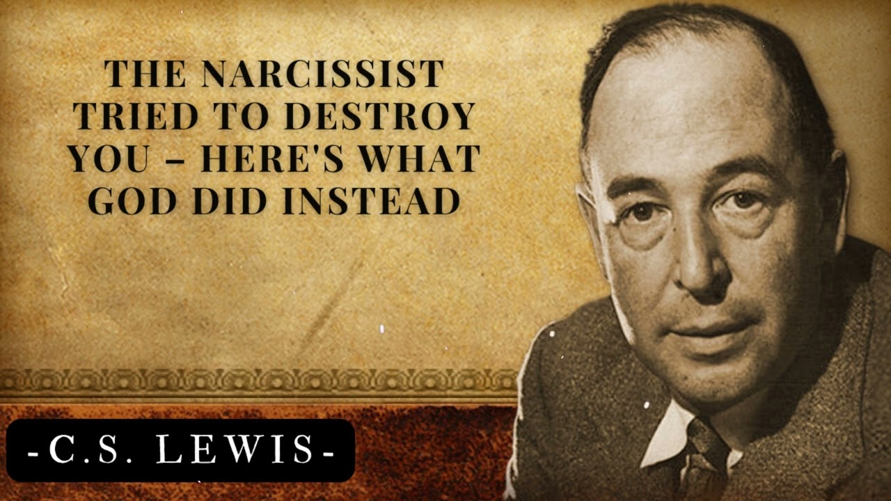 The Narcissist Tried to Destroy You – Here's What God Did Instead | C.S. Lewis's Messages