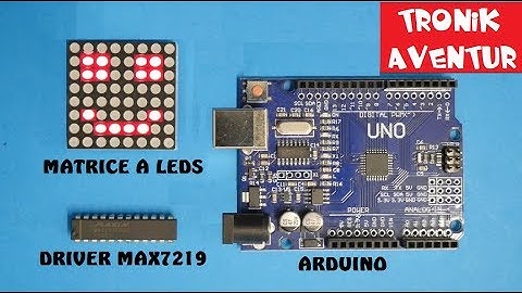 TRONIK AVENTUR 257 MATRICE LED + DRIVER MAX7219 + ARDUINO
