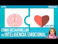 Cómo desarollar tu inteligencia emocional | UNIR OPENCLASS