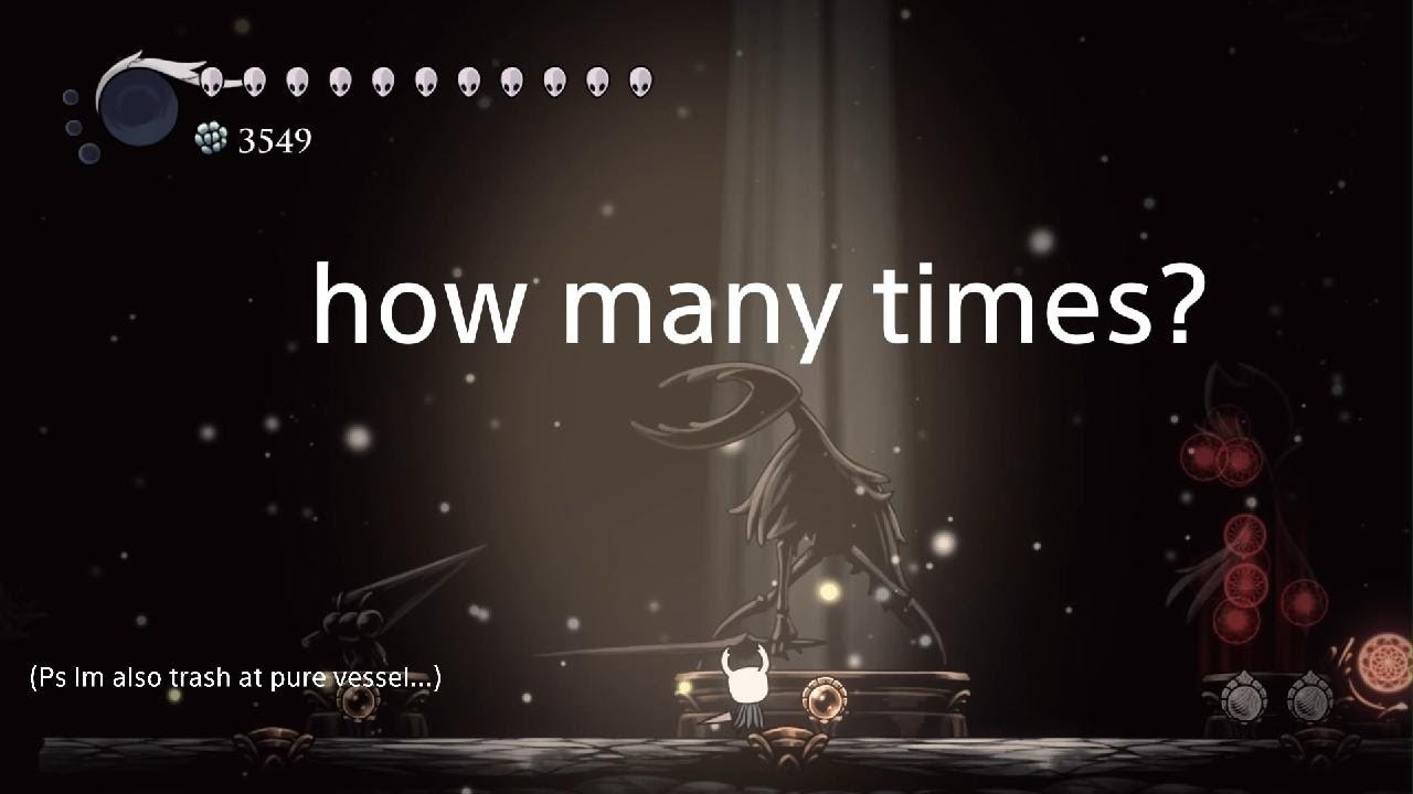 How many times before i die to Pure vessel? (video ends when i die.)