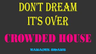 karaoke smart «CROWDED HOUSE - Don't Dream It's Over»