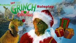 Fortnite how the grinch stole Christmas roleplay