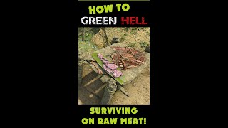 Surviving on Raw Meat! | How to Green Hell Shorts | Survival Tips E01 #shorts