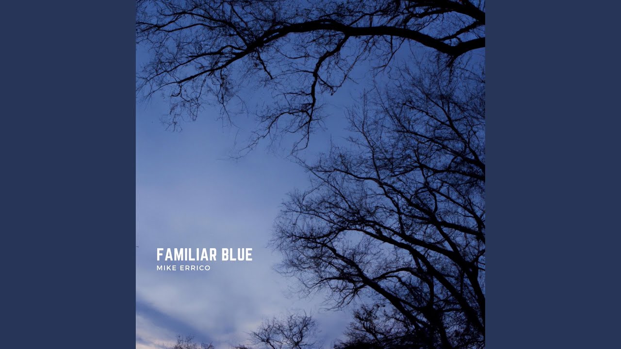 Watch Familiar Blue on YouTube Watch Familiar Blue on YouTube