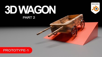 I designed and simulated a 3D wagon | Prototype 1 | | Part 2 |