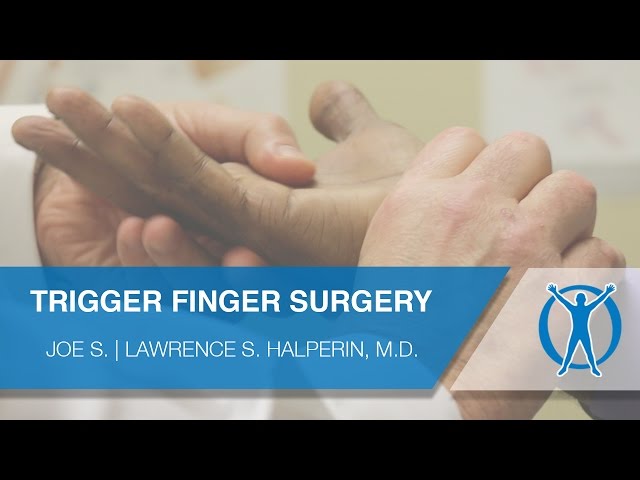 Trigger Finger Release Surgery | Patient Testimonial for Lawrence S. Halperin, M.D.