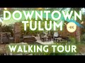 Downtown Tulum Walking Tour 2021