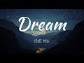 Dream  ryt music 1k subscribe special  chill mix