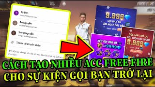 Cách Tạo Nhiều Tài Khoản Free Fire Để Làm Sự Kiện Kêu Gọi Bạn Trở Lại Đơn Giản | Star Jinx