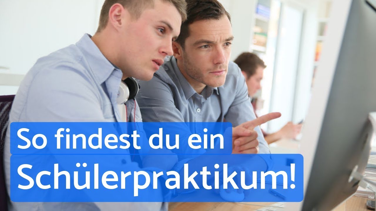 Wie du ein geeignetes Schülerpraktikum findest - YouTube