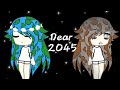 Dear 2045 || Tradução Glmv || Gacha Life