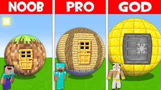 WHO CAN BUILD ROUND SPHERE HOUSE BETTER NOOB vs PRO vs GOD in Minecraft?