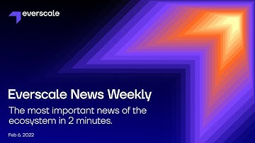 Everscale News Weekly - Feb 6. 2022 Broxus | Moonstake | Hackaton | TonLabs