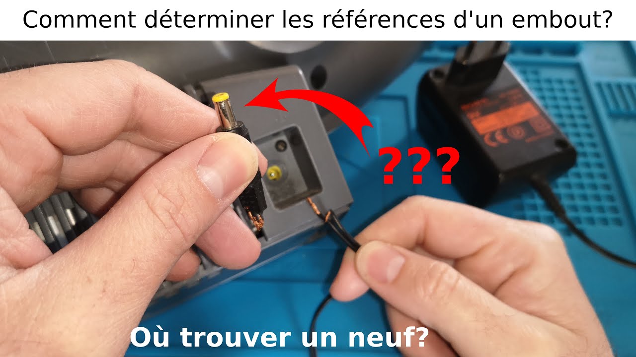 Comment déterminer les références d'un embout de chargeur d'alimentation  électrique. Où trouver 